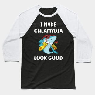 I Make Chlamydia Look Good Baseball T-Shirt